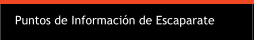 Puntos de Información de Escaparate