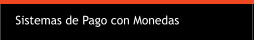 Sistemas de Pago con Monedas