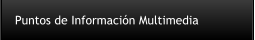 Puntos de Información Multimedia