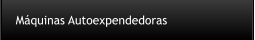 Máquinas Autoexpendedoras