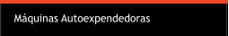 Máquinas Autoexpendedoras